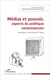 Médias et pouvoir, aspects du politique contemporain - hommage à Louis-Vincent Thomas