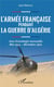 L'armée française pendant la guerre d'Algérie - une chronologie mensuelle, mai 1954-décembre 1962