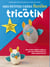 Petites créa faciles : Tricotin - 60 modèles originaux pour des enfants heureux, même quand il pleut !