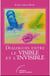 DIALOGUES ENTRE LE VISIBLE ET L'INVISIBLE.