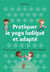 Pratiquer le yoga ludique et adapté