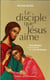 Le disciple que Jésus aime - cinq attitudes fondamentales de la foi chrétienne