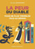 La peur du diable : Pour ne plus trembler face au démon