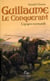 Guillaume le conquérant - l'épopée normande