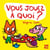 Vous jouez a quoi ?
