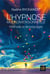 L'hypnose multidimensionnelle - méthode et témoignages