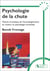 Psychologie de la chute : Théorie et pratique de l'accompagnement du chuteur en psychologie humaniste