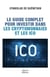 Le guide complet pour investir dans les cryptomonnaies et les ico