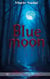 Blue Moon : .