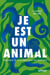Je est un animal : Repenser la rencontre avec les animaux