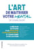 L'art de maîtriser votre mental : la méthode en 5 étapes pour développer votre plein potentiel et transformer votre quotidien