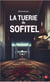 La tuerie du Sofitel d'Avignon