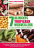 7 aliments tropicaux merveilleux à decouvrir absolument !