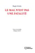 Le mal n'est pas une fatalité