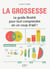 La grossesse - le guide illustré pour tout comprendre en un coup d'oeil !