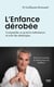 L'enfance dérobée : Comprendre ce qu'est la maltraitance et sortir des stéréotypes