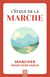 L'école de la marche : marcher pour vivre mieux