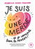 Je suis une merde et je compte bien le rester !