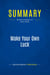 Summary: Make Your Own Luck : Review and Analysis of Kash's Book