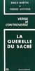 La querelle du sacré - verse et controverse