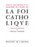 La foi catholique - textes doctrinaux du magistère de l'Eglise sur la foi catholique
