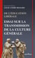 De l'éducation libérale - essai sur la transmission de la culture générale