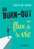 Du burn out au flux de la vie