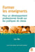 Former les enseignants - pour un développement professionnel fondé sur les pratiques de classe