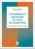 L'intelligence spirituelle au coeur du leadership : La voie des leaders éclairés et engagés (2e édition)