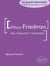 Friedman Milton - Vie, oeuvres, concepts
