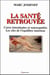 La santé retrouvée - cures intestinales et naturopathie