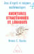 Jeux d'esprit et enigmes mathematiques 4 - aventures strategiques et logiques