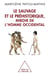 Le sauvage et le préhistorique, miroir de l'homme occidental