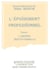 L'epuisement professionnel - vol01 - tome 1 - l'emprise institutionnelle
