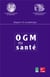 OGM et santé  : Rapport bi-académique Académie nationale de médecine / Académie nationale de pharmacie