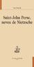 Saint-john perse, neveu de nietzsche