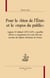 Pour le "bien de l'Etat" et le "repos du public" - Auguste II Galland (1572-1637), conseiller d'Etat et commissaire de Louis XIII aux synodes des Eglises réformées de France