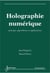 Holographie numérique : Principes, algorithmes et applications