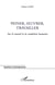 PEINER, OeUVRER, TRAVAILLER : Sur le travail et la condition humaine