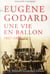 Eugène Godard - une vie en ballon 1827-1890