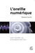 L'oreille numérique