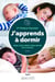 J'apprends à dormir - aidez votre enfant à bien dormir de 0 à 16 ans