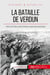 La bataille de Verdun - 1916, les Poilus dans l'enfer des tranchées