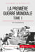 La Première guerre mondiale Tome 1 : 1914, l'embrasement