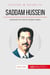 Saddam Hussein, ascension et chute du dictateur irakien : le Moyen-Orient à feu et à sang