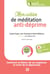 Mon cahier de médidation anti-déprime - comment se libérer de ses angoisses et sortir de la dépression