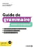 Guide de grammaire simple et progressif : Avec exercices et corrigés