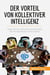 Der Vorteil von kollektiver Intelligenz : Tipps für das optimale Ausschopfen der Kompetenzen Ihres Teams