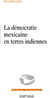 La démocratie mexicaine en terres indiennes
