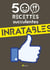 500 Recettes Inratables Et Succulentes
